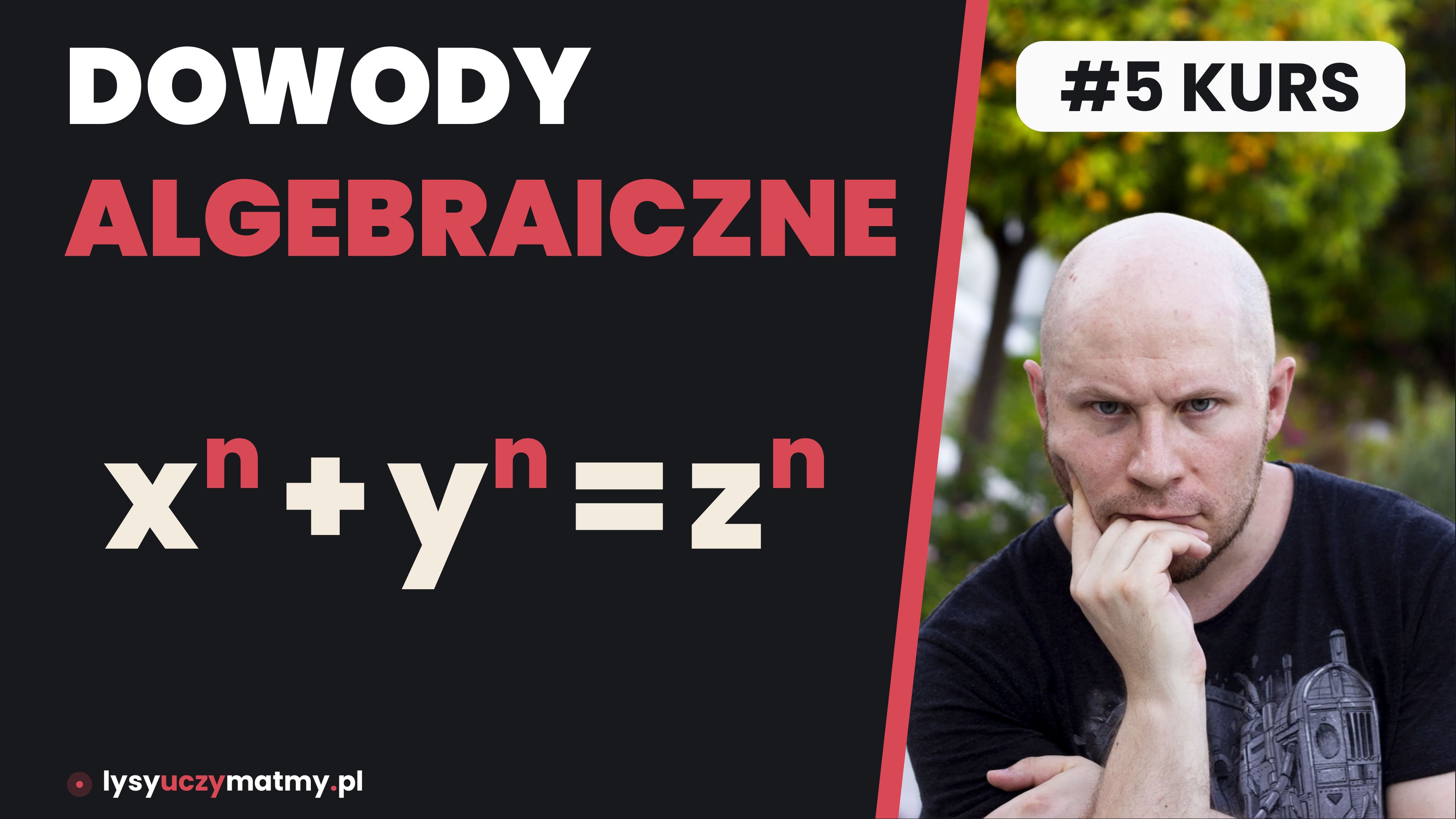 Dowody algebraiczne — odcinek 5 kursu